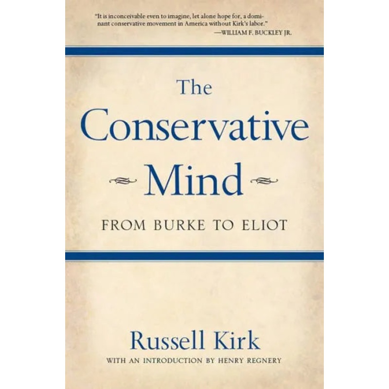 The Conservative Mind: From Burke to Eliot Paperback
