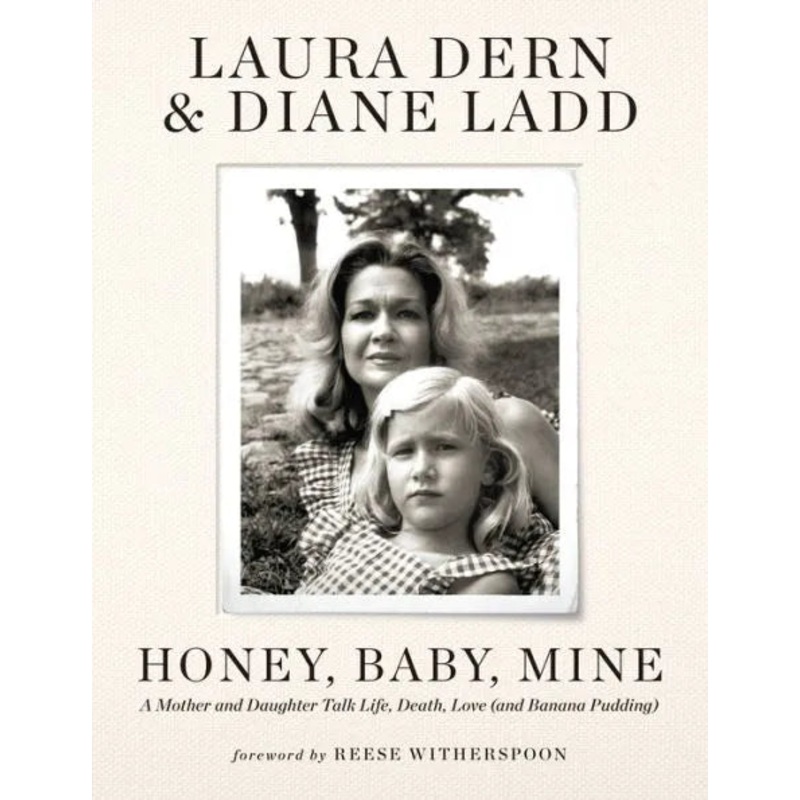Honey, Baby, Mine: A Mother and Daughter Talk Life, Death, Love (and Banana Pudding) Hardcover