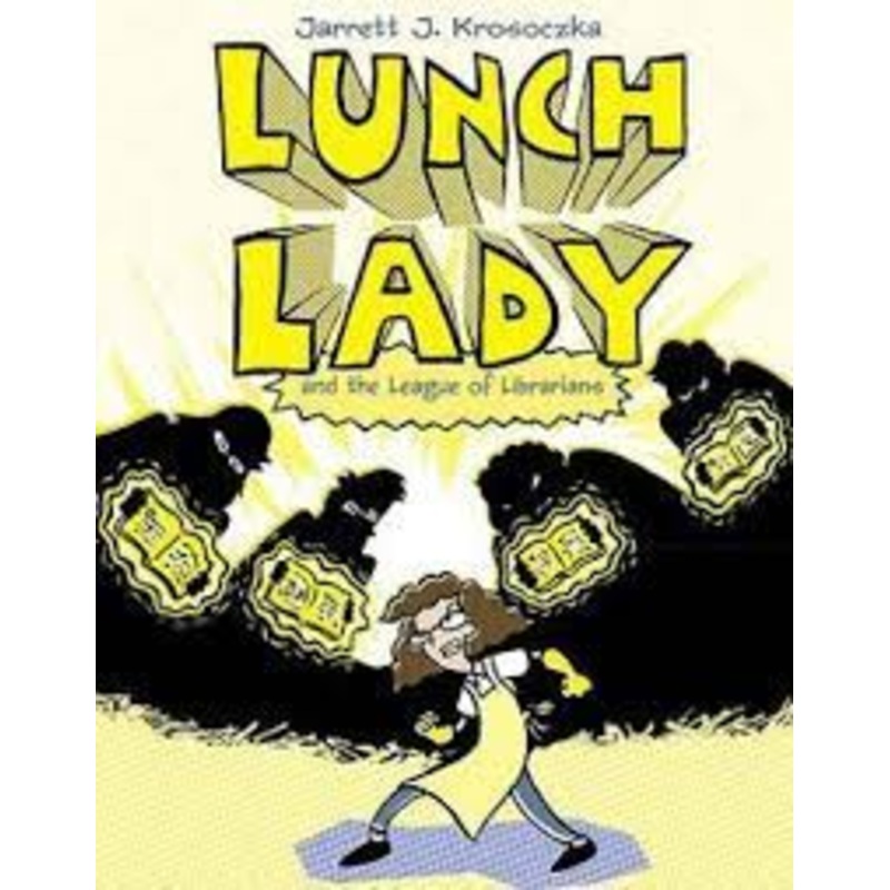 Lunch Lady and the League of Librarians