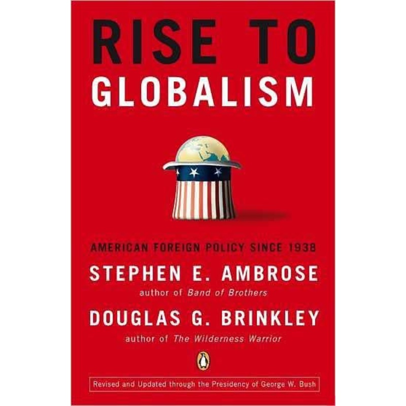 Rise to Globalism: American Foreign Policy Since 1938, Ninth Revised Edition Paperback