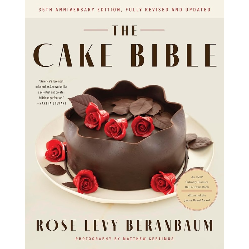 The Cake Bible: 35th Anniversary Edition