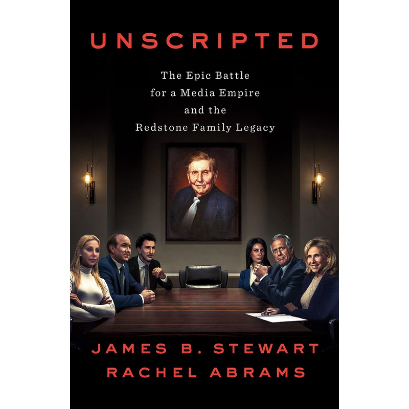 Unscripted: The Epic Battle for a Media Empire and the Redstone Family Legacy Hardcover