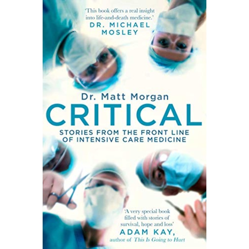 Critical Stories from the Front Line of Intensive Care Medicine Book by Dr. Matt Morgan | ICU Stories, Medical Insights, Healthcare Challenges & More