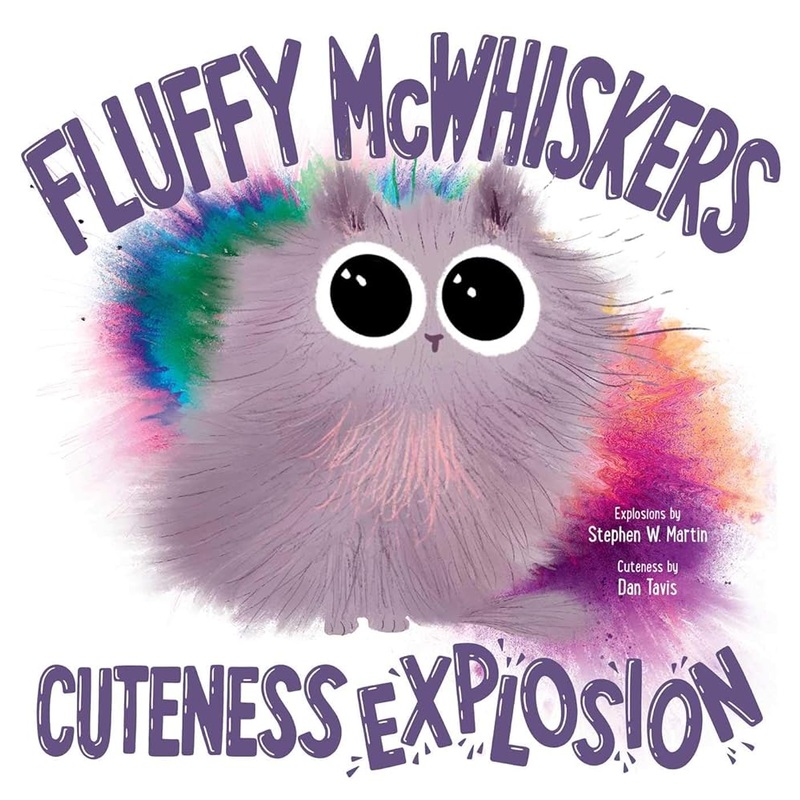 Fluffy McWhiskers Cuteness Explosion
