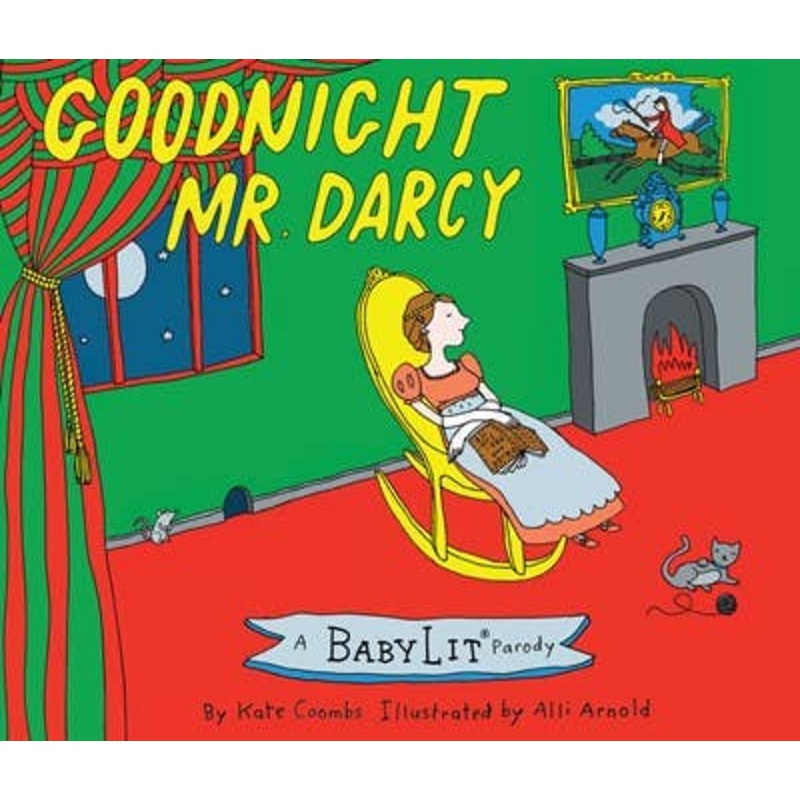 Goodnight Mr. Darcy: A BabyLit Parody Picture Book
