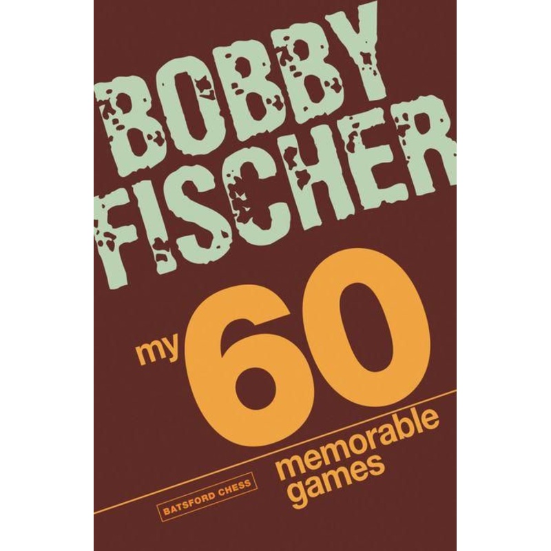 My 60 Memorable Games: chess tactics, chess strategies with Bobby Fischer Paperback