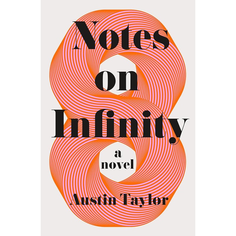Notes on Infinity: A Novel