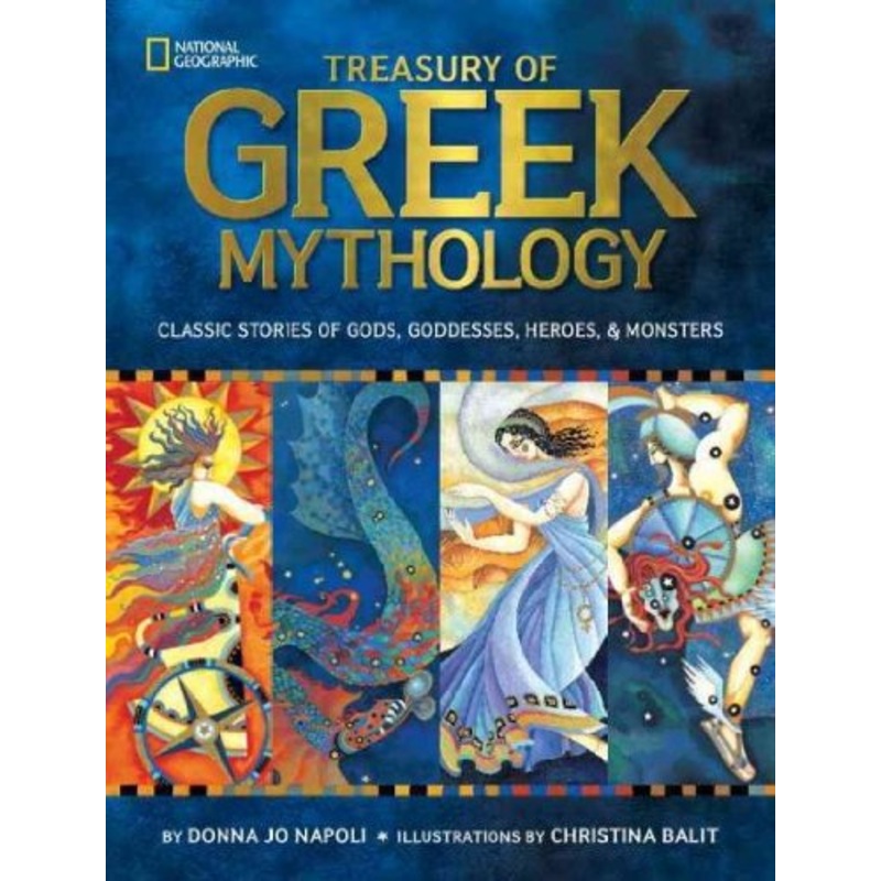 Treasury of Greek Mythology, Classic Stories of Gods, Goddesses, Heroes & Monsters