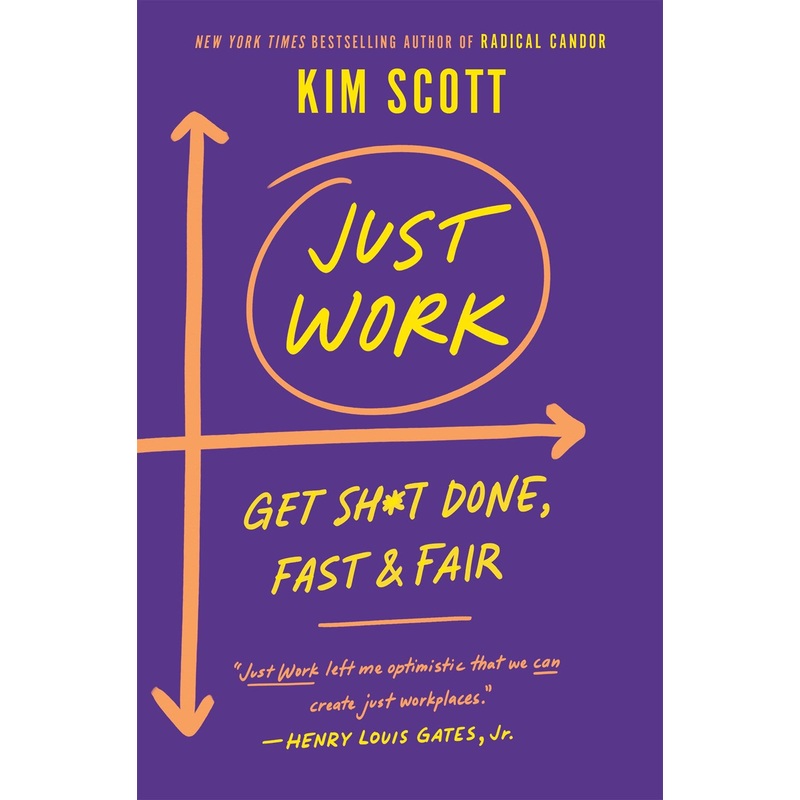 JUST WORK: GET SH*T DONE, FAST & FAIR