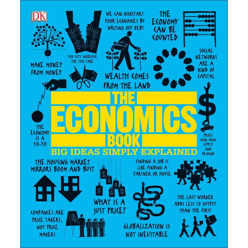 The Economics Book: Big Ideas Simply Explained ( Big Ideas )