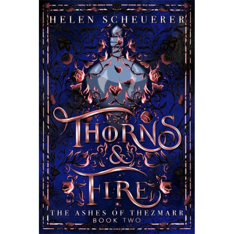 Thorns & Fire: The Ashes Of Thezmarr Book 2