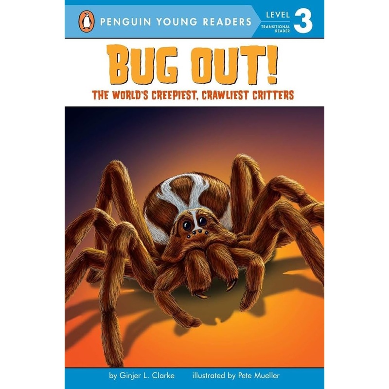 Bug Out!: The World’s Creepiest, Crawliest Critters