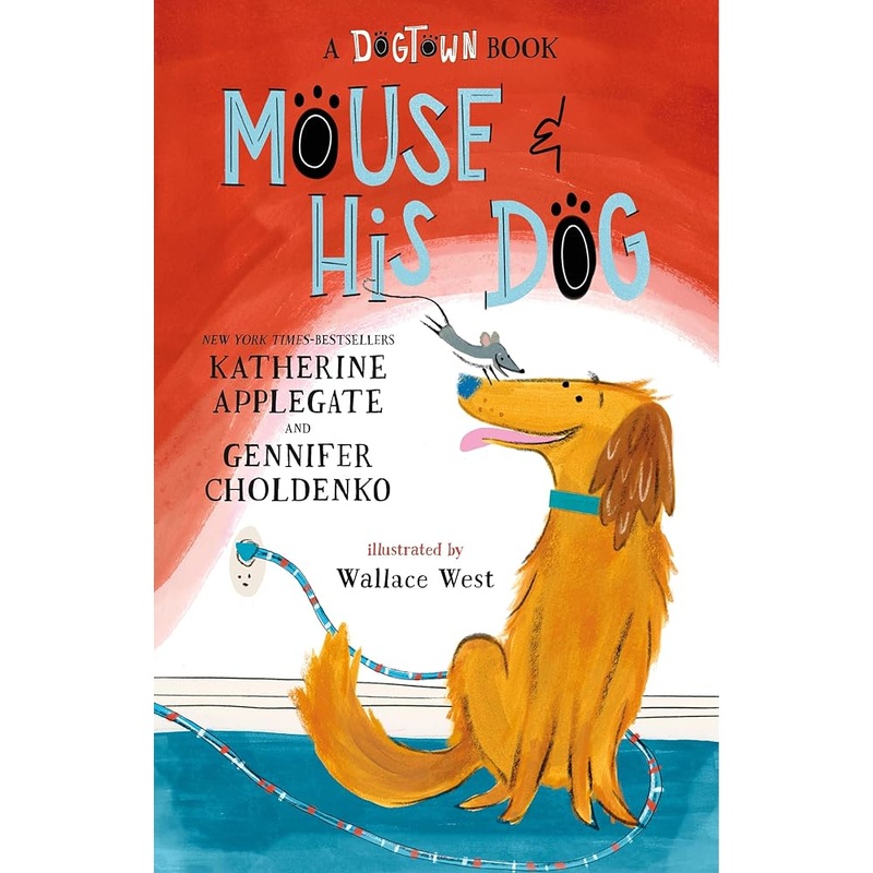 Mouse and His Dog: A Dogtown Book (A Dogtown Book, 2)