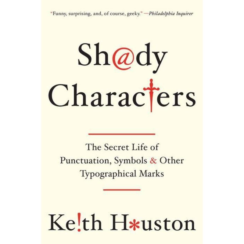 Shady Characters: The Secret Life of Punctuation, Symbols, and Other Typographical Marks Paperback
