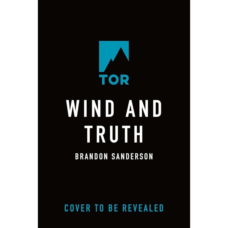 Wind and Truth: Book Five of the Stormlight Archive (The Stormlight Archive, 5)