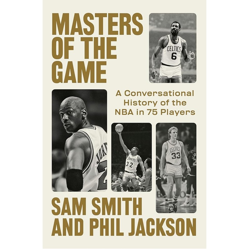 (11/04/25 PREORDER) Masters of the Game: A Conversational History of the NBA in 75 Legendary Players
