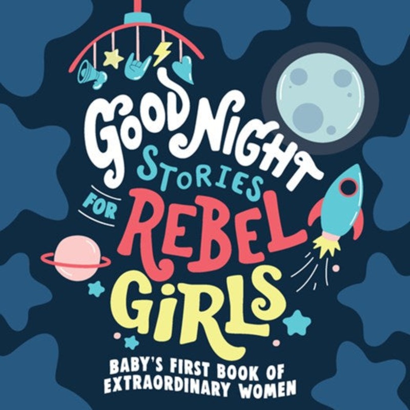 Good Night Stories for Rebel Girls: Baby’s First Book