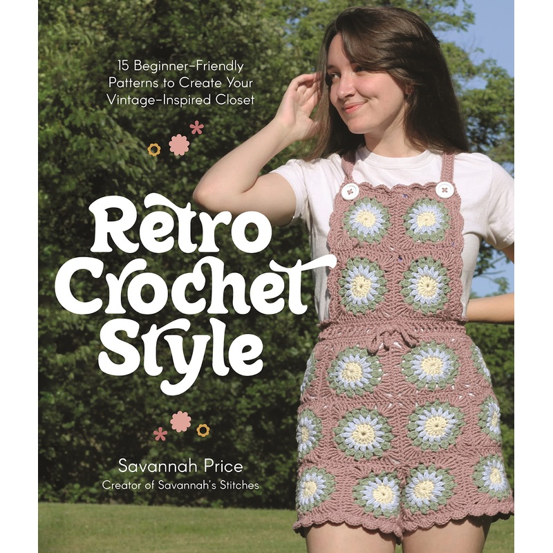 Retro Crochet Style: 15 Beginner-Friendly Patterns to Create Your Vintage-Inspired Closet Paperback
