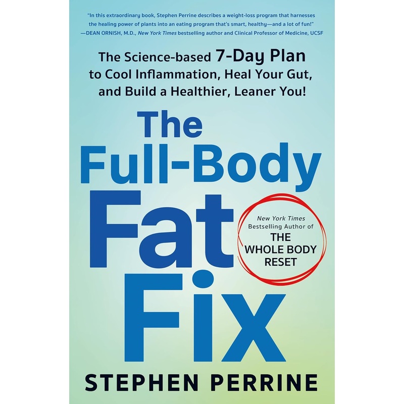 The Full-Body Fat Fix: The Science-Based 7-Day Plan to Cool Inflammation, Heal Your Gut, and Build a Healthier, Leaner You! Hardcover
