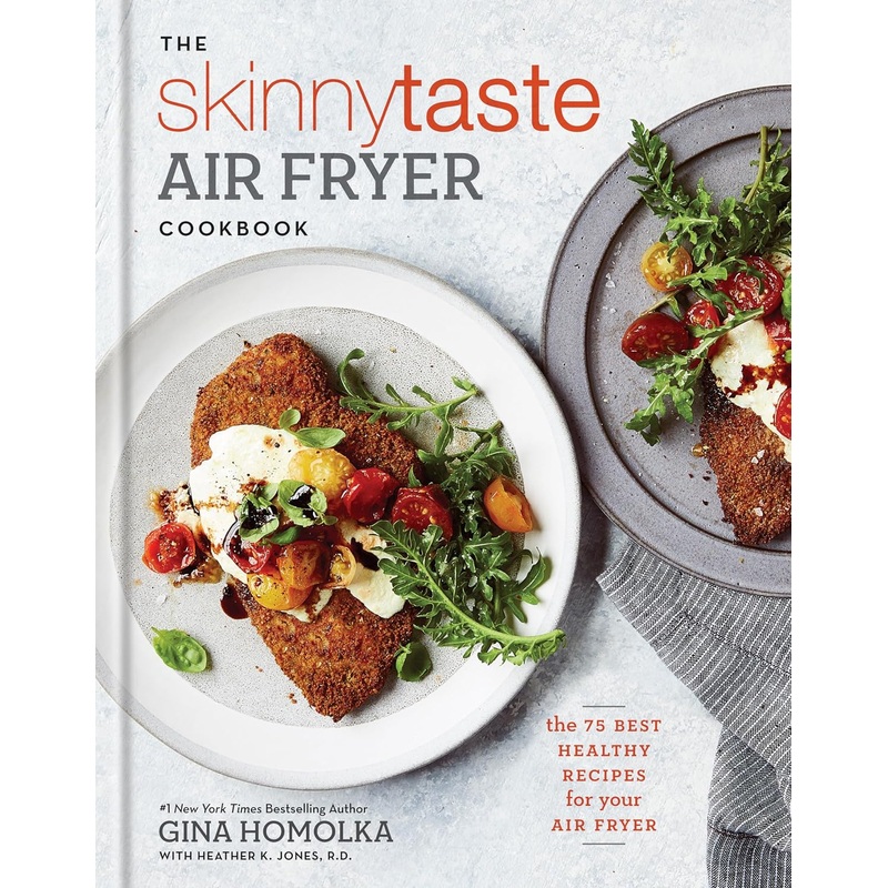 The Skinnytaste Air Fryer Cookbook: The 75 Best Healthy Recipes for Your Air Fryer Hardcover