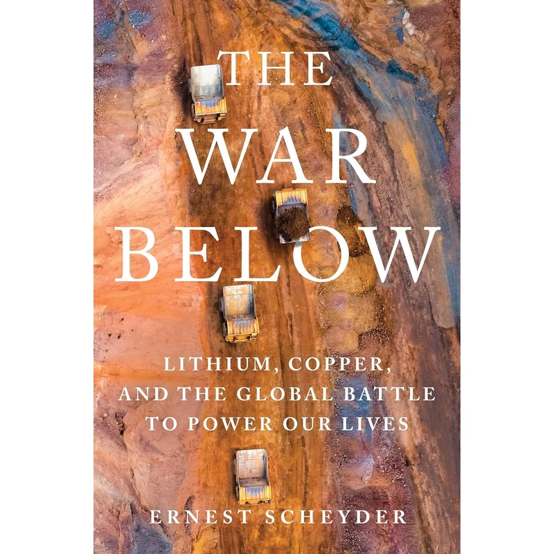 The War Below: Lithium, Copper, and the Global Battle to Power Our Lives Hardcover