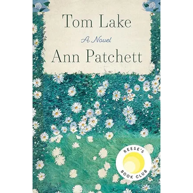 Tom Lake: A Novel by Ann Patchett