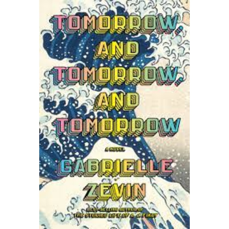 Tomorrow and Tomorrow and Tomorrow by Gabrielle Zevin