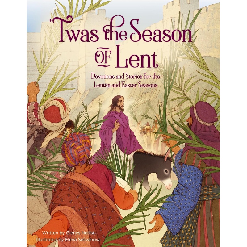 Twas the Season of Lent: Devotions and Stories for the Lenten and Easter Seasons Hardcover