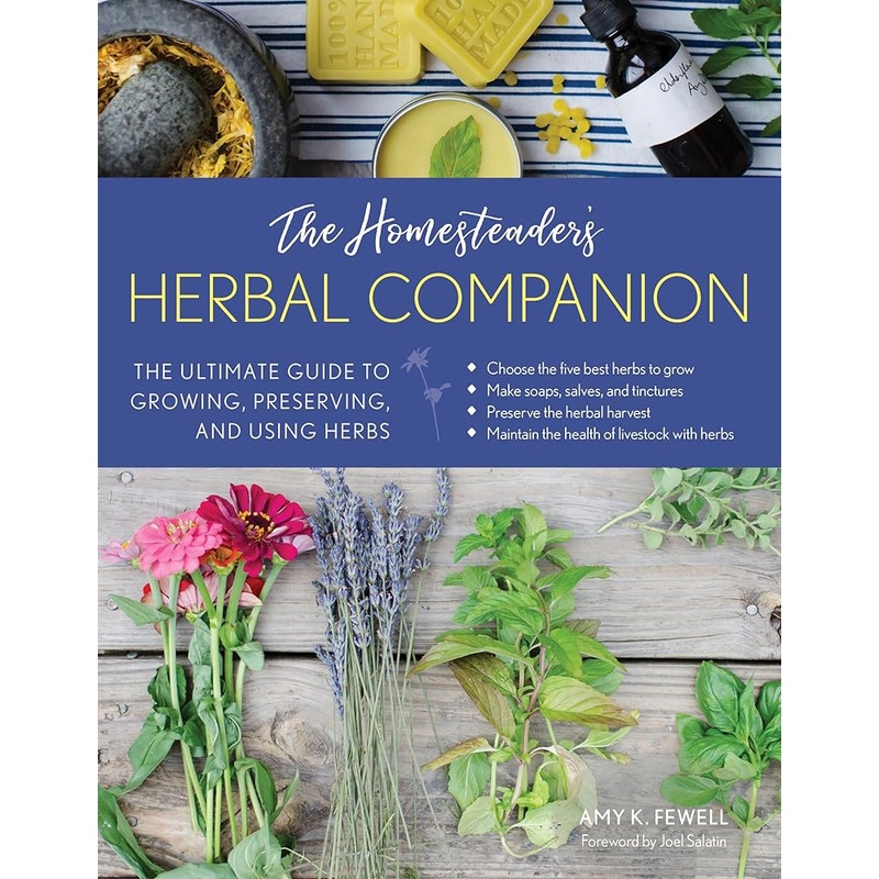 The Homesteader’s Herbal Companion: The Ultimate Guide to Growing, Preserving, and Using Herbs (The Homesteader’s Guides)