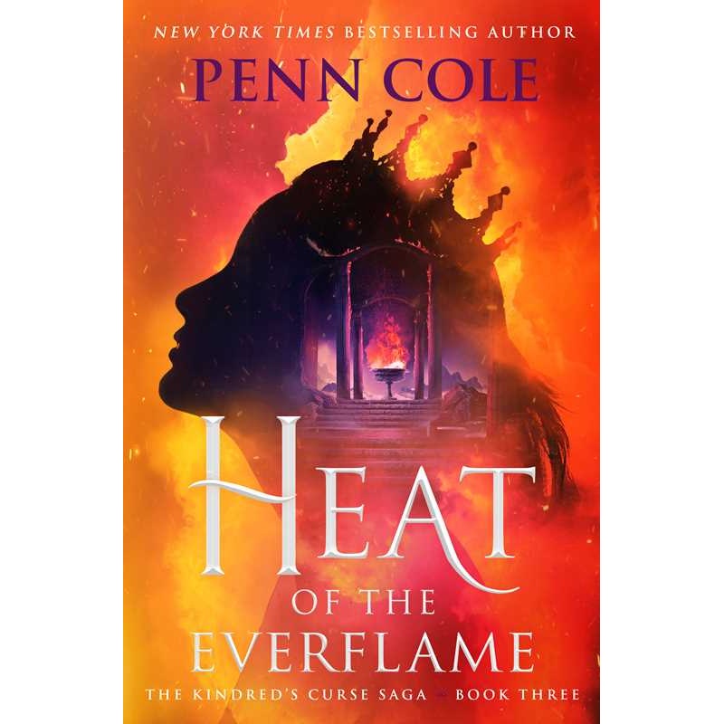 The Kindreds Curse Saga: Heat of the Everflame Book 3 by Penn Cole English Hardcover; 848 pages