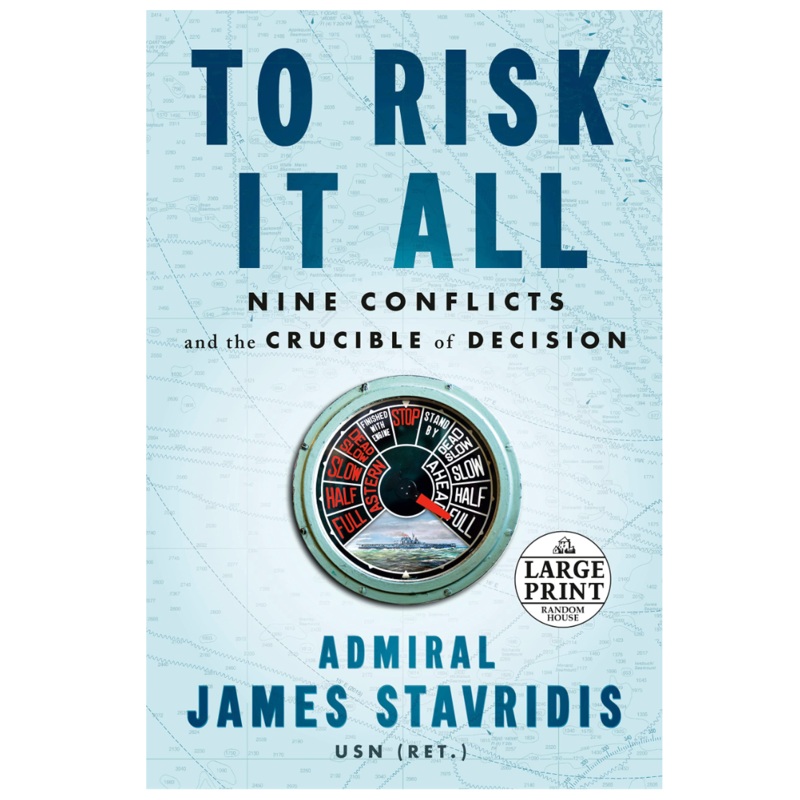 To Risk It All: Nine Conflicts and the Crucible of Decision