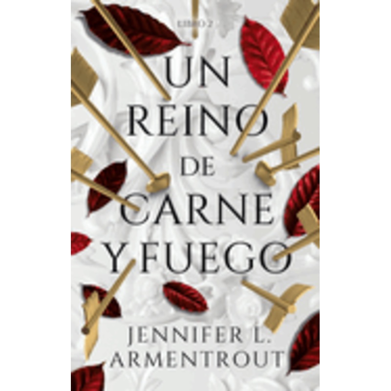 Un Reino de Carne Y Fuego (Blood & Ash #2)