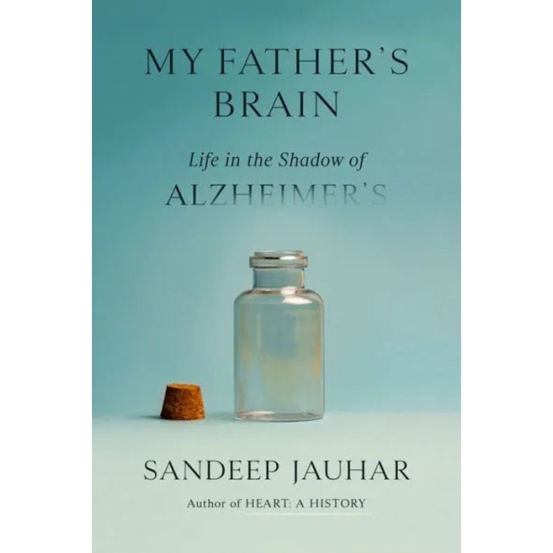My Father’s Brain: Life in the Shadow of Alzheimer’s Hardcover