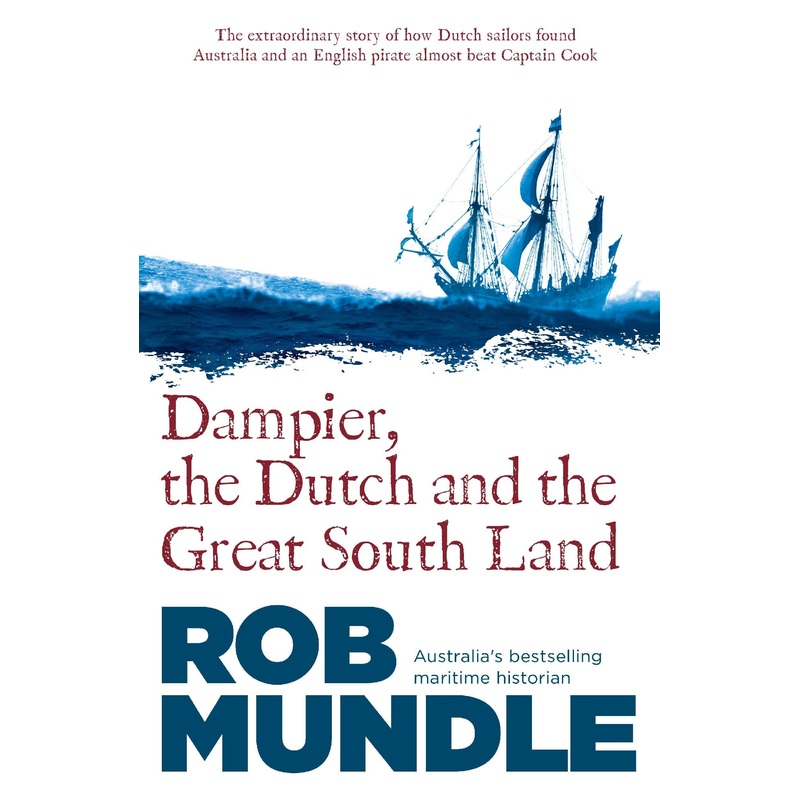 Dampier, The Dutch And The Great South Land