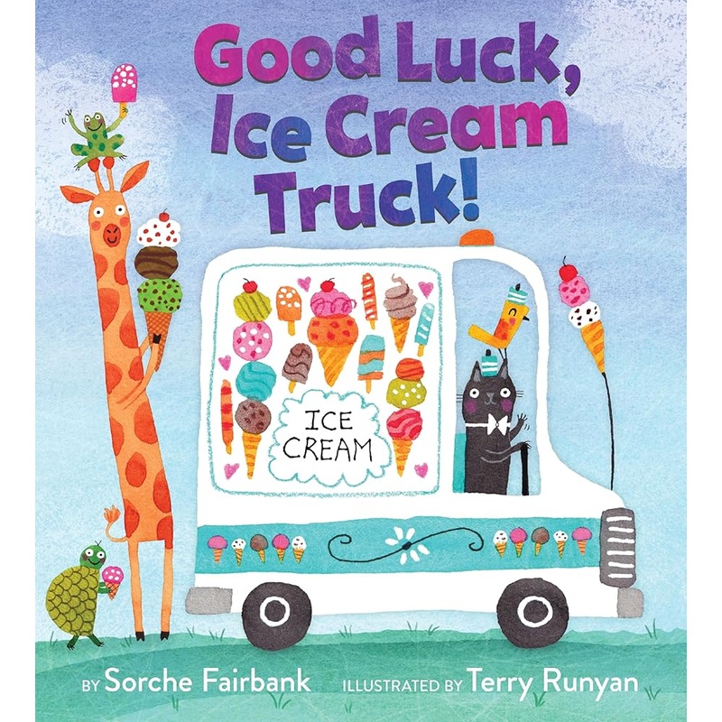 Good Luck, Ice Cream Truck! by Sorche Fairbank, Terry Runyan