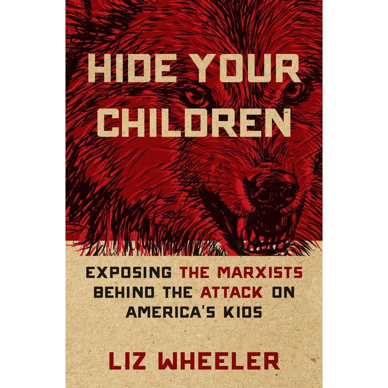 Hide Your Children: Exposing the Marxists Behind the Attack on America’s Kids Hardcover