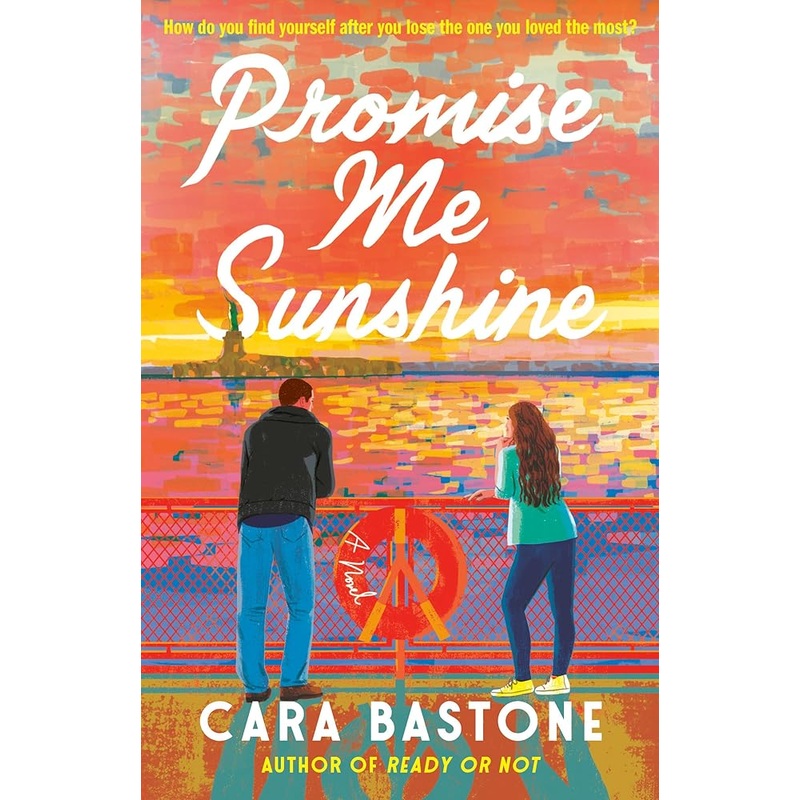 Promise Me Sunshine: A Novel by Cara Bastone