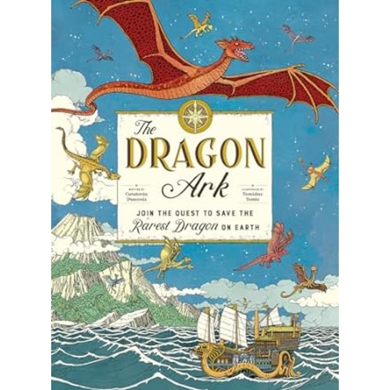 The Dragon Ark: Join the Quest to Save the Rarest Dragon on Earth