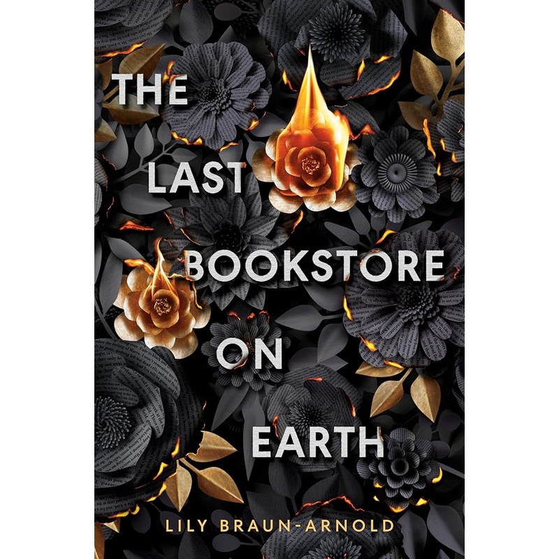 The Last Bookstore on Earth by Lily Braun-Arnold