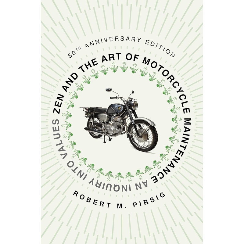 Zen and the Art of Motorcycle Maintenance [50th Anniversary Edition]: An Inquiry Into Values Paperback