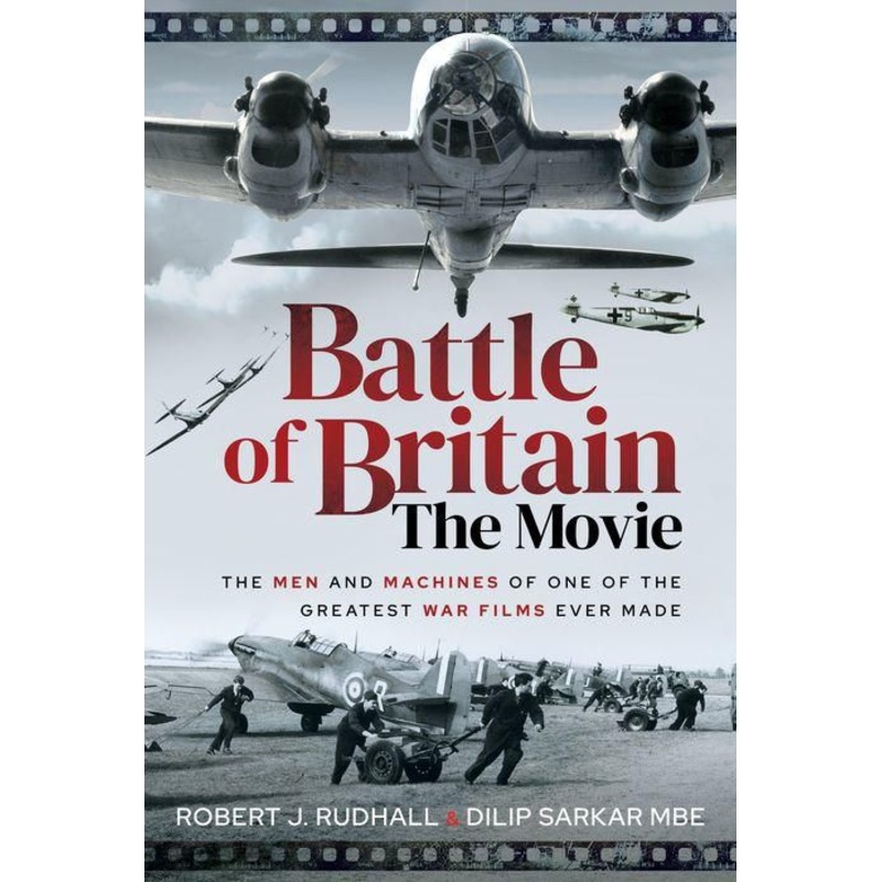 Battle of Britain The Movie: The Men and Machines of one of the Greatest War Films Ever Made Hardcover