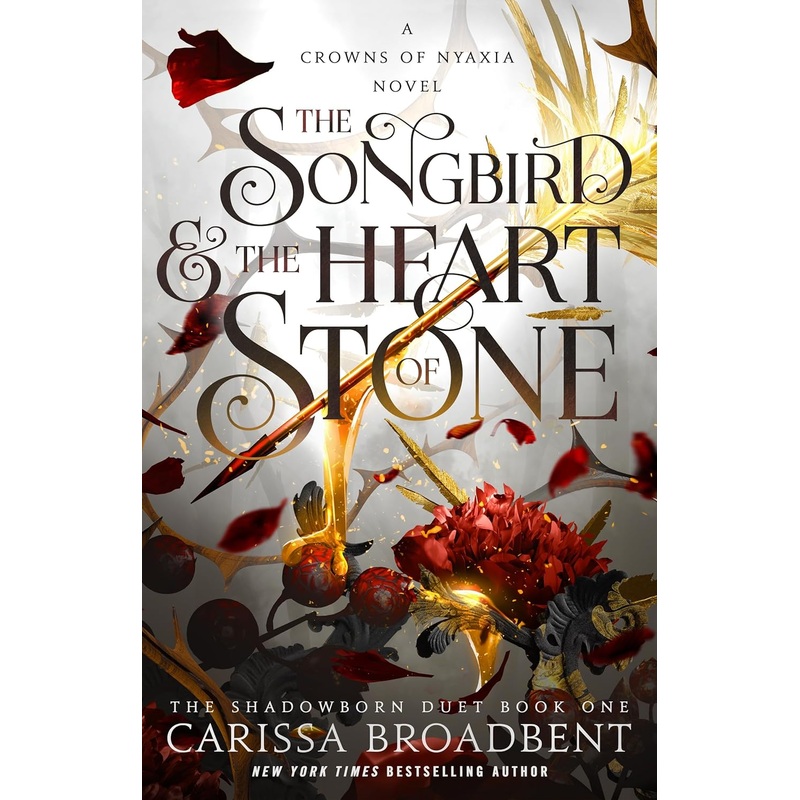 The Songbird & the Heart of Stone: The Shadowborn Duet, Book One Hardcover