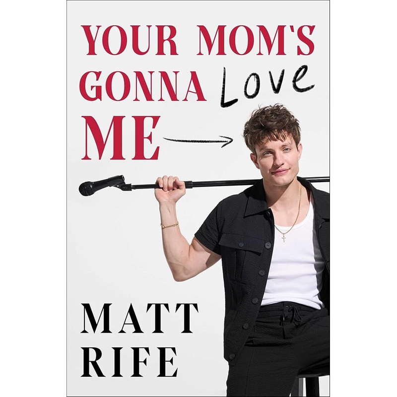 Your Mom’s Gonna Love Me