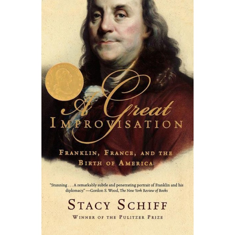 A Great Improvisation: Franklin, France, and the Birth of America Paperback