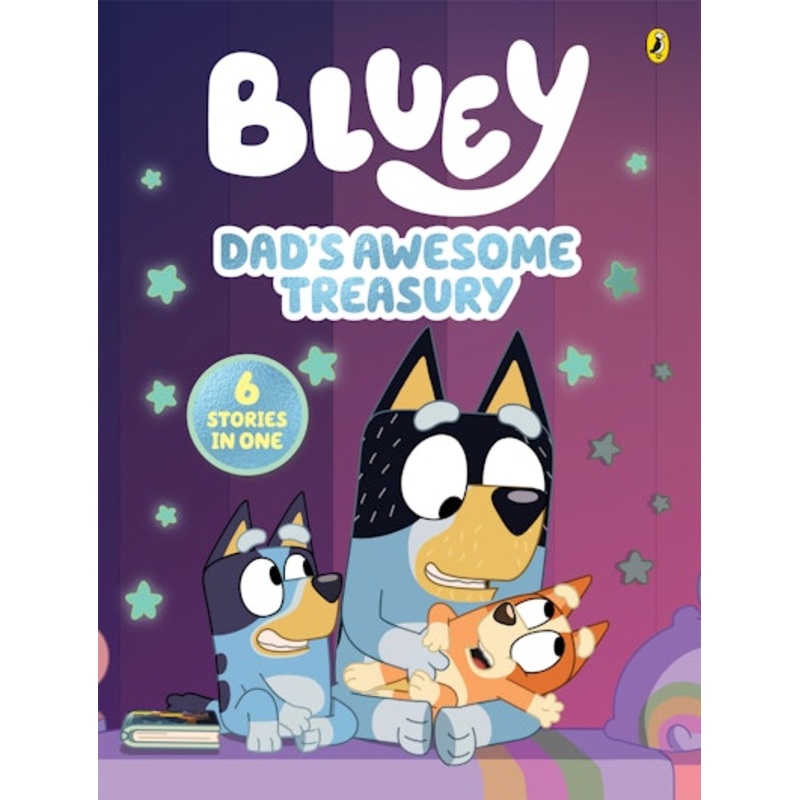 Bluey: Dad’s Awesome Treasury: 6 Stories In 1