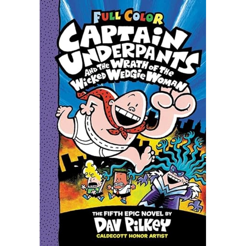 Captain Underpants and the Wrath of the Wicked Wedgie Woman: Color Edition