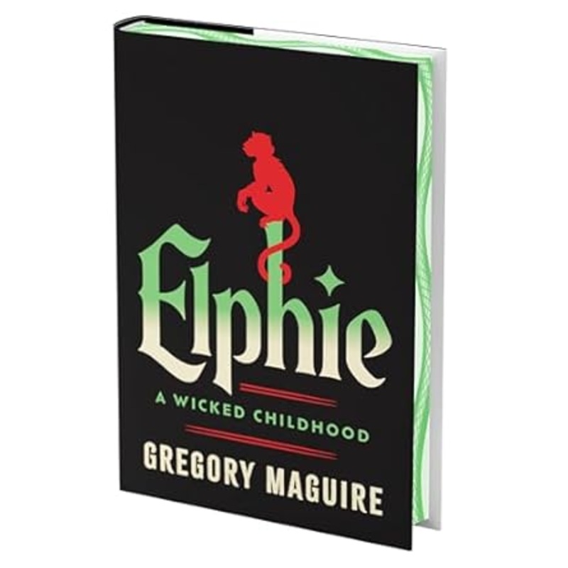 Elphie, A Wicked Childhood: Deluxe Limited Edition by Gregory Maguire