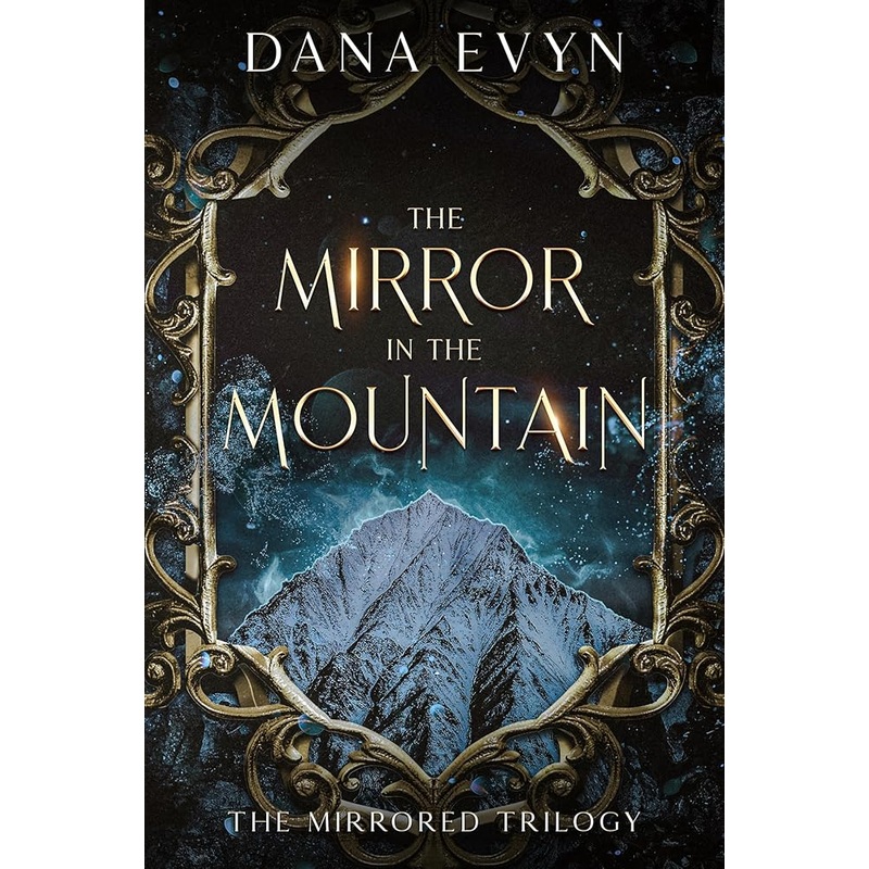 Evyn, Dana – The Mirror in the Mountain (The Mirrored Trilogy, 2) – Hardcover