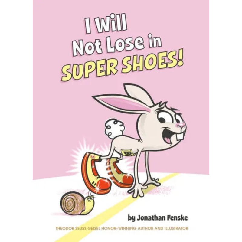 I Will Not Lose in Super Shoes! Hardcover