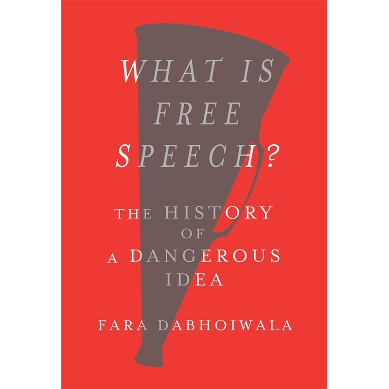 What Is Free Speech?: The History of a Dangerous Idea